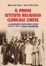 primo istituto religioso clericale cinese. La «Congregatio Discipulorum Domini» fondata nel 1927 da Celso Costantini