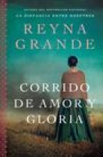 A Ballad of Love and Glory / Corrido de Amor Y Gloria (Spanish Edition): Una Novela