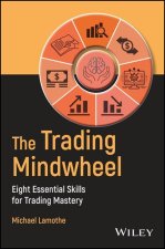 Trading Mindwheel: Eight Essential Skills for Trading Mastery