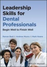 Leadership Skills for Dental Professionals - Begin  Well to Finish Well