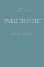 Twelfth Night: Shakespeare: The Critical Tradition