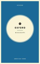 Wildsam Field Guides Oxford, Mississippi