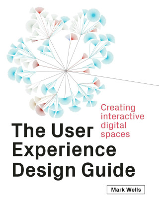 User Experience Design: An Introduction to Creating Interactive Digital Spaces