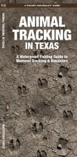 Animal Tracking in Texas: A Folding Pocket Guide to Animal Tracking & Behavior