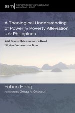 Theological Understanding of Power for Poverty Alleviation in the Philippines