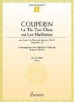Le Tic-Toc-Choc Ou Les Maillotins from Pieces de Clavecin, Vol. 3, Ordre No. 18: From Pieces de Clavecin, Vol. 3, Ordre No. 18