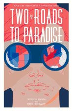 Two Roads to Paradise: A Novelvolume 2