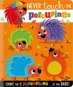Never Touch the Porcupines