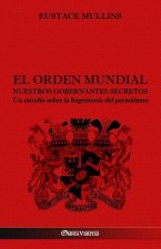Orden Mundial - Nuestros gobernantes secretos