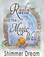 Raela and the Magic Wall