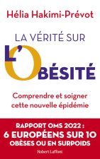 La Vérité sur l'obésité - Comprendre et soigner cette nouvelle épidémie