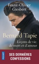 Bernard Tapie - Leçons de vie, de mort et d'amour