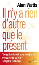 Il n'y a rien d'autre que le présent