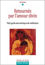 Retournés par l'amour divin
