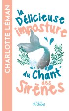 La délicieuse imposture du chant des sirènes