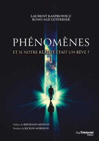 Phénomènes - Et si notre réalité était un rêve ?