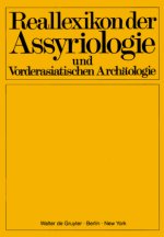 Reallexikon der Assyriologie und Vorderasiatischen Archäologie / Reallexikon der Assyriologie und Vorderasiatischen Archäologie. Bd 12/Lieferung 7/8