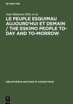 Le peuple esquimau aujourd'hui et demain / The Eskimo People to-day and to-morrow