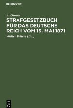 Strafgesetzbuch für das Deutsche Reich vom 15. Mai 1871