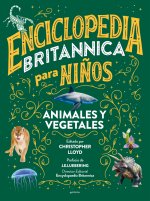 Enciclopedia Britannica Para Ni?os 2: Animales Y Vegetales / Britannica All New Kids' Encyclopedia: Life