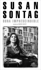 Susan Sontag: Obra Imprescindible / Susan Sontag: Essential Works: Edición de David Rieff