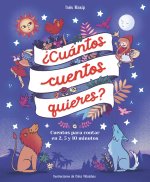 ?Cuántos Cuentos Quieres?: Cuentos Para Leer En 2, 5 Y 10 Minutos Antes de IR a Dormir / How Many Stories Do You Want Me to Read to You?