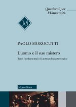 uomo e il suo mistero. Temi fondamentali di antropologia teologica