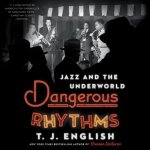 Dangerous Rhythms: Jazz and the Underworld