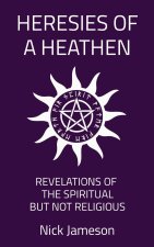 Heresies of a Heathen