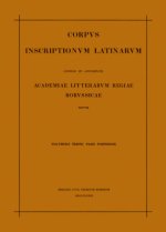 Inscriptionum Illyrici partes VI. VII. Res gestae divi Augusti. Edictum Diocletiani de pretiis rerum. Privilegia militum veteranorumque. Instrumenta D