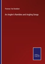 Angler's Rambles and Angling Songs
