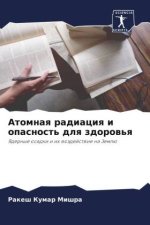Atomnaq radiaciq i opasnost' dlq zdorow'q