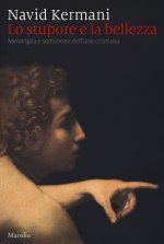 stupore e la bellezza. Meraviglia e seduzione dell'arte cristiana