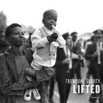Trombone Shorty (Troy Andrews): Lifted