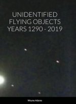 Unidentified Flying Objects Years 1290 - 2019