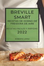 Breville Smart Recetas de Horno de Freidora de Aire 2022