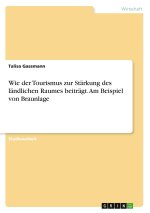 Wie der Tourismus zur Stärkung des ländlichen Raumes beiträgt. Am Beispiel von Braunlage