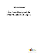 Mann Moses und die monotheistische Religion
