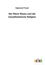Mann Moses und die monotheistische Religion