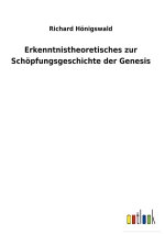 Erkenntnistheoretisches zur Schoepfungsgeschichte der Genesis