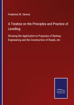 Treatise on the Principles and Practice of Levelling