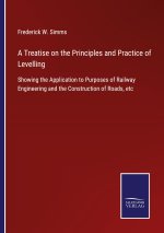 Treatise on the Principles and Practice of Levelling