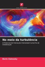 No meio da turbul?ncia