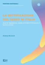 rettificazione del sesso in Italia. Aporie legislative, tutela antidiscriminatoria e buone prassi