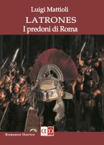 Latrones. I predoni di Roma