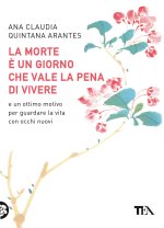 morte è un giorno che vale la pena di vivere