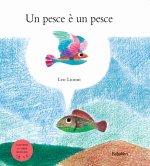 pesce è un pesce. Ediz. speciale fiaba musicale