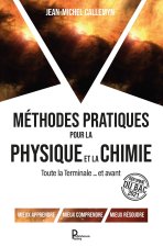 Méthodes pratiques pour la Physique et la Chimie - Toute la Terminale … et avant