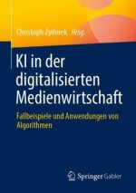 KI in der digitalisierten Medienwirtschaft
