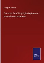 Story of the Thirty Eighth Regiment of Massachusetts Volunteers